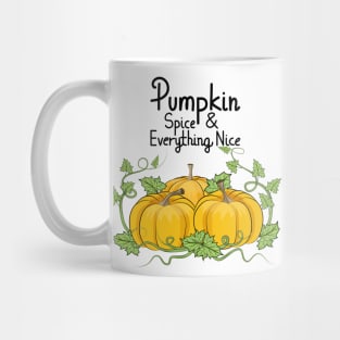 Pumpkin Spice And Everything Nice Mug